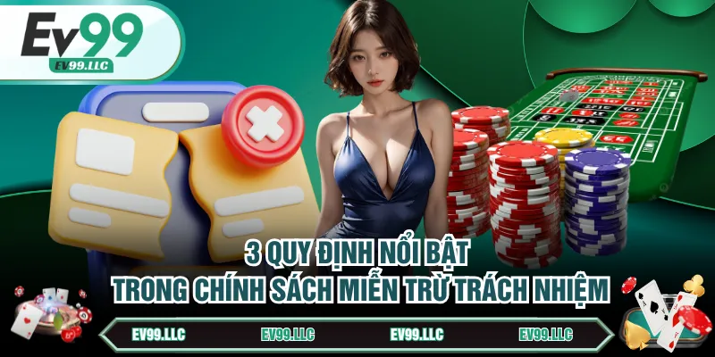 3 quy định nổi bật trong chính sách miễn trừ trách nhiệm